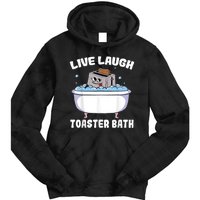 Live Laugh Toaster Bath Tie Dye Hoodie