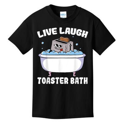 Live Laugh Toaster Bath Kids T-Shirt