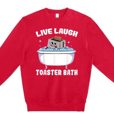 Live Laugh Toaster Bath Premium Crewneck Sweatshirt