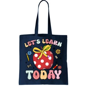 LetS Learn Today First Day Of School Tote Bag