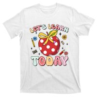 LetS Learn Today First Day Of School T-Shirt