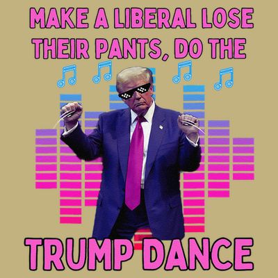 Liberals Lose Their Pants Funny Trump Dancing T-Shirt