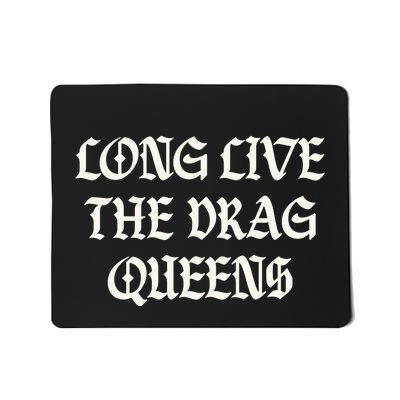 Long Live The Drag Queens Drag Is Not A Crime Mousepad