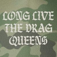 Long Live The Drag Queens Drag Is Not Crime Support The Drag Legacy Tie Dye Trucker Hat