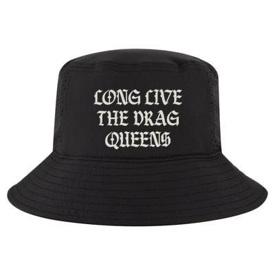 Long Live The Drag Queens Drag Is Not Crime Support The Drag Cool Comfort Performance Bucket Hat
