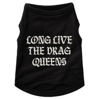 Long Live The Drag Queens Drag Is Not Crime Support The Drag Doggie Tank