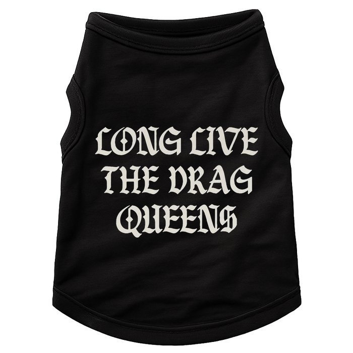 Long Live The Drag Queens Drag Is Not Crime Support The Drag Doggie Tank
