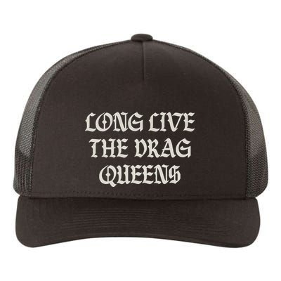 Long Live The Drag Queens Drag Is Not Crime Support The Drag Yupoong Adult 5-Panel Trucker Hat