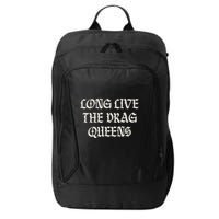 Long Live The Drag Queens Drag Is Not Crime Support The Drag City Backpack