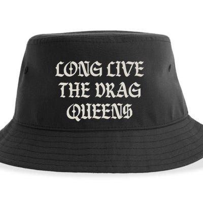 Long Live The Drag Queens Drag Is Not Crime Support The Drag Sustainable Bucket Hat