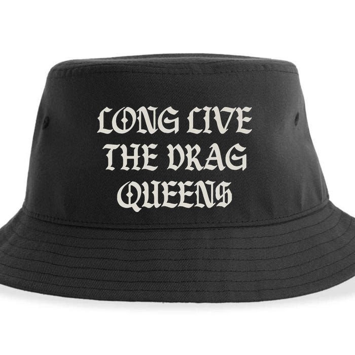 Long Live The Drag Queens Drag Is Not Crime Support The Drag Sustainable Bucket Hat