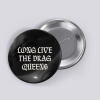 Long Live The Drag Queens Drag Is Not Crime Support The Drag Button