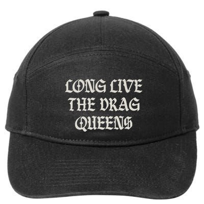 Long Live The Drag Queens Drag Is Not Crime Support The Drag 7-Panel Snapback Hat