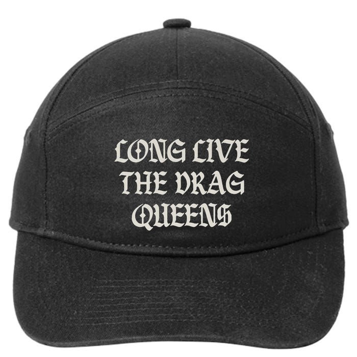 Long Live The Drag Queens Drag Is Not Crime Support The Drag 7-Panel Snapback Hat