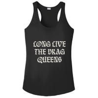 Long Live The Drag Queens Drag Is Not Crime Support The Drag Ladies PosiCharge Competitor Racerback Tank