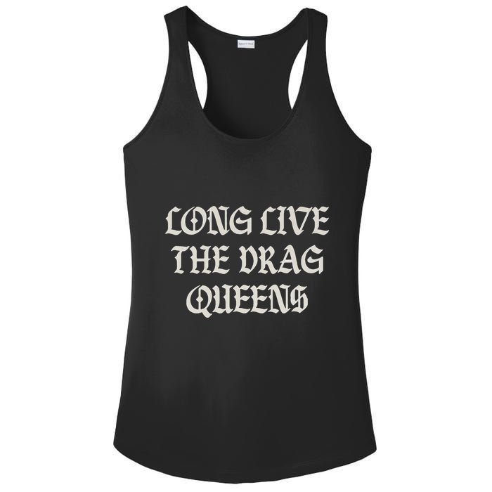 Long Live The Drag Queens Drag Is Not Crime Support The Drag Ladies PosiCharge Competitor Racerback Tank