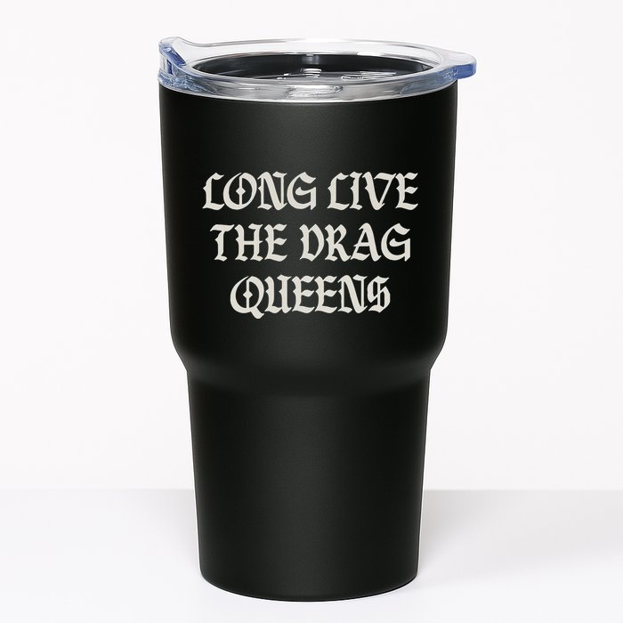 Long Live The Drag Queens Drag Is Not Crime Support The Drag Tumbler
