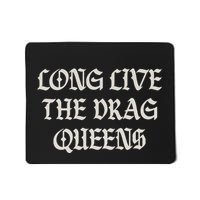 Long Live The Drag Queens Drag Is Not Crime Support The Drag Mousepad