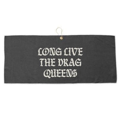 Long Live The Drag Queens Drag Is Not Crime Support The Drag Large Microfiber Waffle Golf Towel