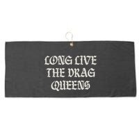 Long Live The Drag Queens Drag Is Not Crime Support The Drag Large Microfiber Waffle Golf Towel