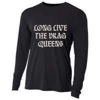 Long Live The Drag Queens Drag Is Not Crime Support The Drag Cooling Performance Long Sleeve Crew
