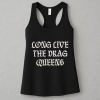 Long Live The Drag Queens Drag Is Not Crime Support The Drag Womens Tank Top