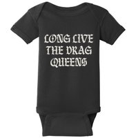 Long Live The Drag Queens Drag Is Not Crime Support The Drag Baby Bodysuit