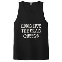 Long Live The Drag Queens Drag Is Not Crime Support The Drag PosiCharge Competitor Tank