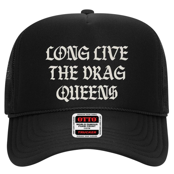 Long Live The Drag Queens Drag Is Not Crime Support The Drag Trucker Hat