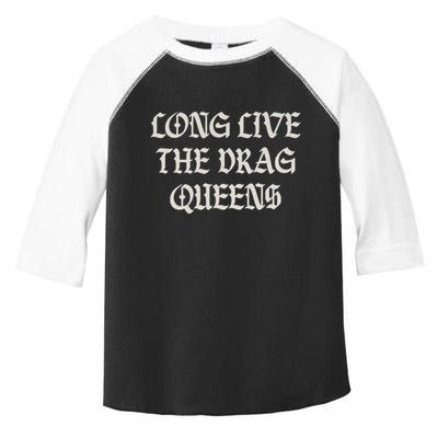 Long Live The Drag Queens Drag Is Not Crime Support The Drag Toddler Fine Jersey T-Shirt