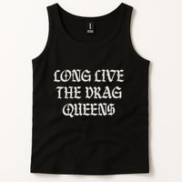 Long Live The Drag Queens Drag Is Not Crime Support The Drag Tank Top