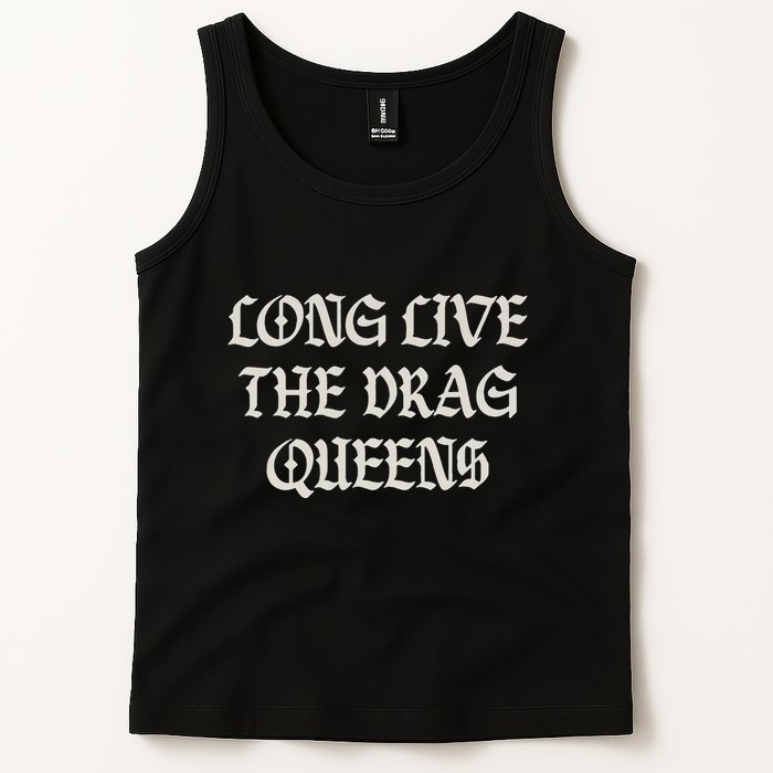 Long Live The Drag Queens Drag Is Not Crime Support The Drag Tank Top