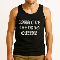Long Live The Drag Queens Drag Is Not Crime Support The Drag Tank Top