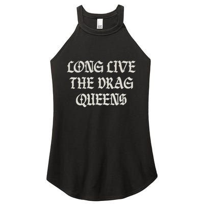 Long Live The Drag Queens Drag Is Not Crime Support The Drag Women's Perfect Tri Rocker Tank
