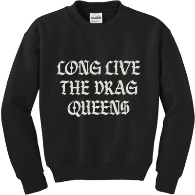 Long Live The Drag Queens Drag Is Not Crime Support The Drag Kids Sweatshirt