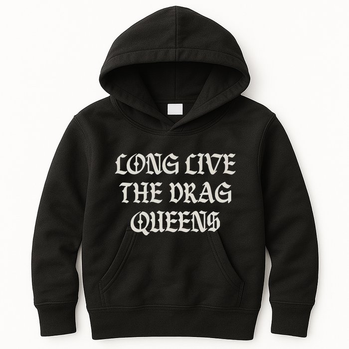 Long Live The Drag Queens Drag Is Not Crime Support The Drag Kids Hoodie