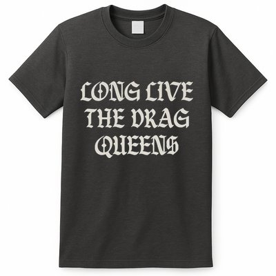 Long Live The Drag Queens Drag Is Not Crime Support The Drag T-Shirt