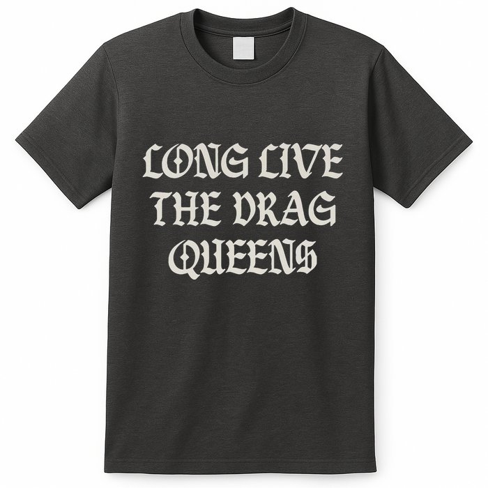 Long Live The Drag Queens Drag Is Not Crime Support The Drag T-Shirt