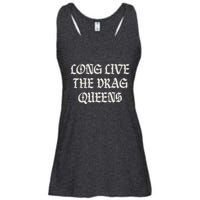 Long Live The Drag Queens Drag Is Not Crime Support The Drag Ladies Essential Flowy Tank