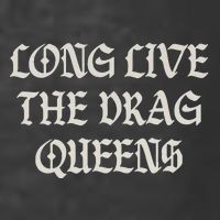 Long Live The Drag Queens Drag Is Not Crime Support The Drag Ladies Essential Flowy Tank