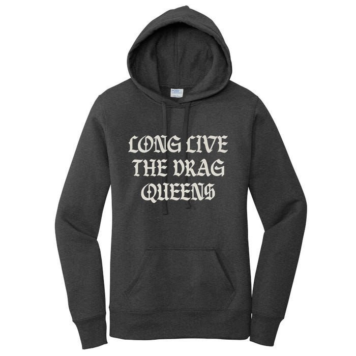 Long Live The Drag Queens Drag Is Not Crime Support The Drag Women's Pullover Hoodie