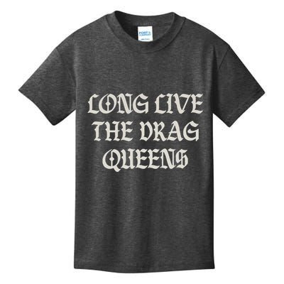 Long Live The Drag Queens Drag Is Not Crime Support The Drag Kids T-Shirt