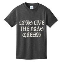 Long Live The Drag Queens Drag Is Not Crime Support The Drag Kids T-Shirt
