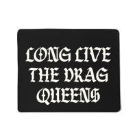 Long Live The Drag Queens Drag Is Not A Crime Mousepad