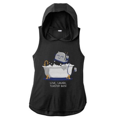 Live Laugh Toaster Bath Ladies PosiCharge Tri-Blend Wicking Draft Hoodie Tank