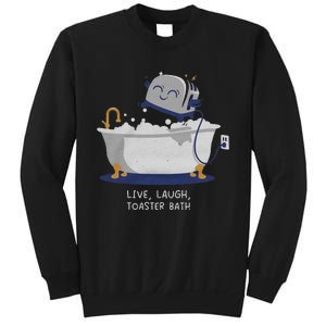 Live Laugh Toaster Bath Sweatshirt