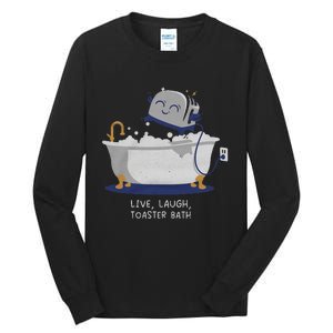 Live Laugh Toaster Bath Tall Long Sleeve T-Shirt