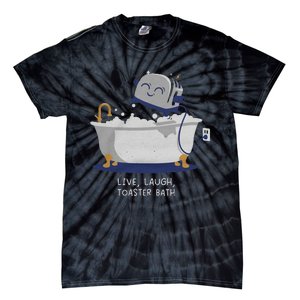 Live Laugh Toaster Bath Tie-Dye T-Shirt