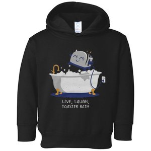 Live Laugh Toaster Bath Toddler Hoodie