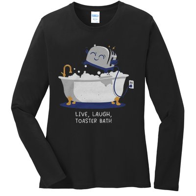 Live Laugh Toaster Bath Ladies Long Sleeve Shirt